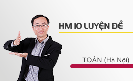 HM10 Luyện đề Toán (Hà Nội) - Thầy Hồng Trí Quang