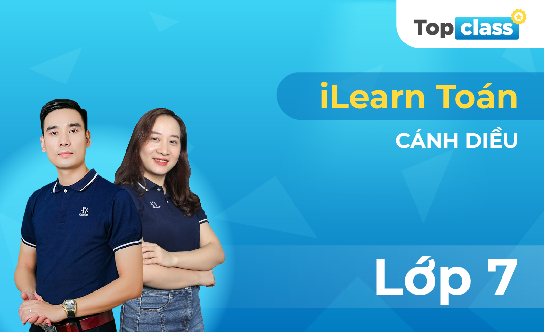 TopClass iLearn Toán 7 - Bộ Cánh diều