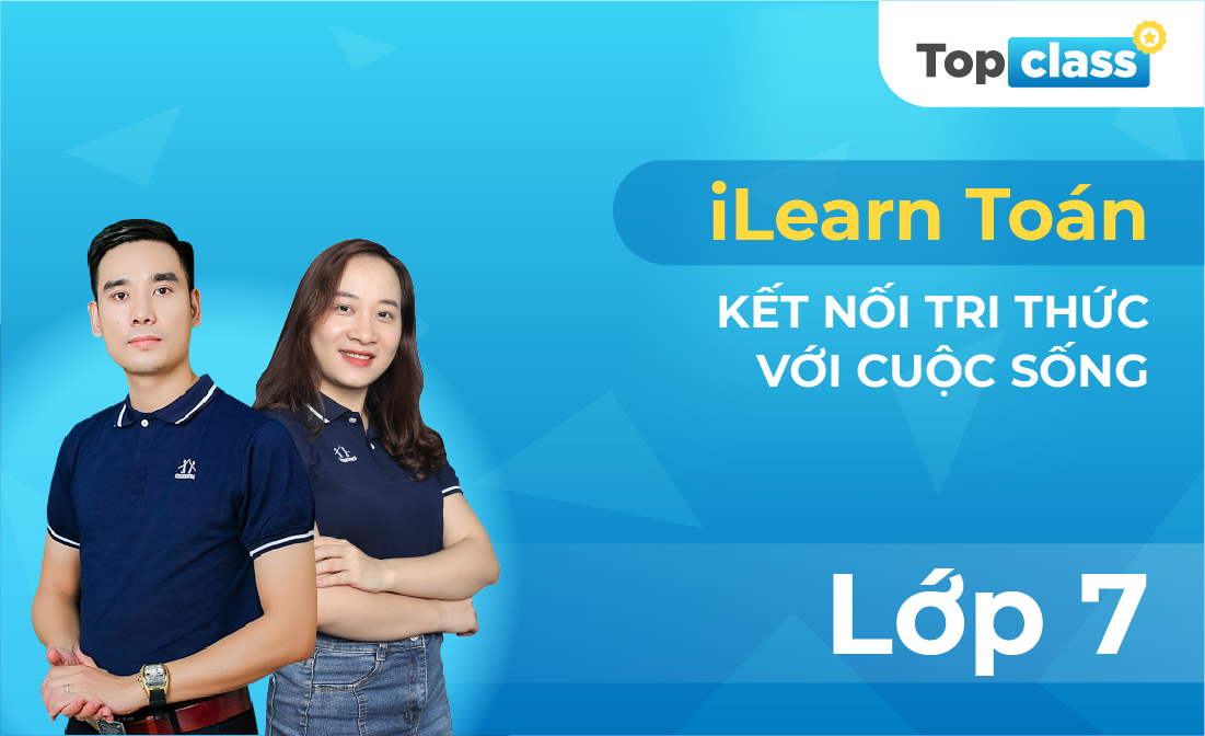 TopClass iLearn Toán 7 - Bộ Kết nối tri thức với cuộc sống