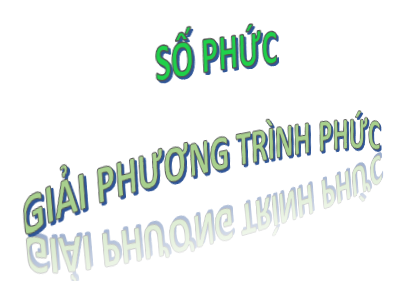 Bài 6. Giải phương trình phức