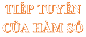 Bài 8. Các bài toán về tiếp tuyến (Phần 02)