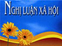 Nghị luận về một vấn đề tư tưởng đạo lí (Phần 3)