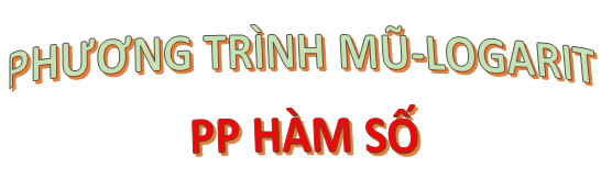 Bài 4. Giải PT mũ và logarit bằngPP hàm số