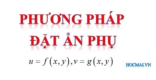 Bài 14. Phương pháp đặt ẩn phụ (P1)
