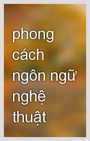 Bài 8: Phong cách ngôn ngữ nghệ thuật