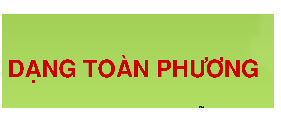 Bài 3. Dạng toàn phương trên không gian vec-tơ V (Phần 1)