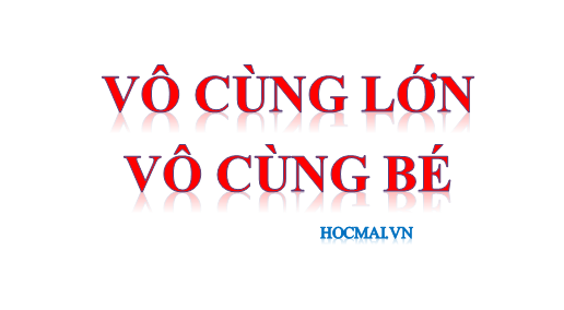 Bài 4. Vô cùng lớn