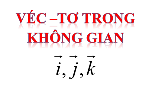Bài 1. Các dạng toán về vector trong không gian