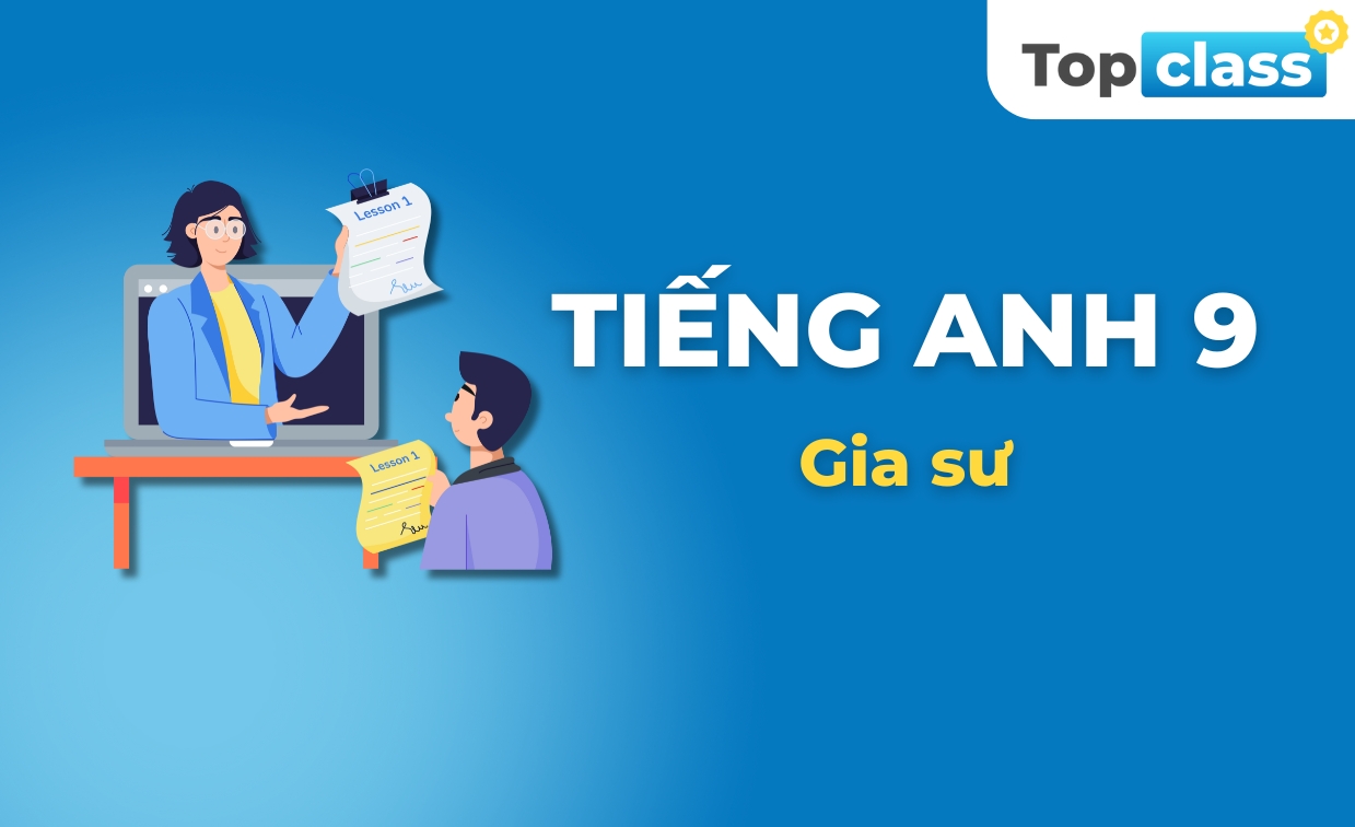 Tiếng Anh 9 - Gia sư