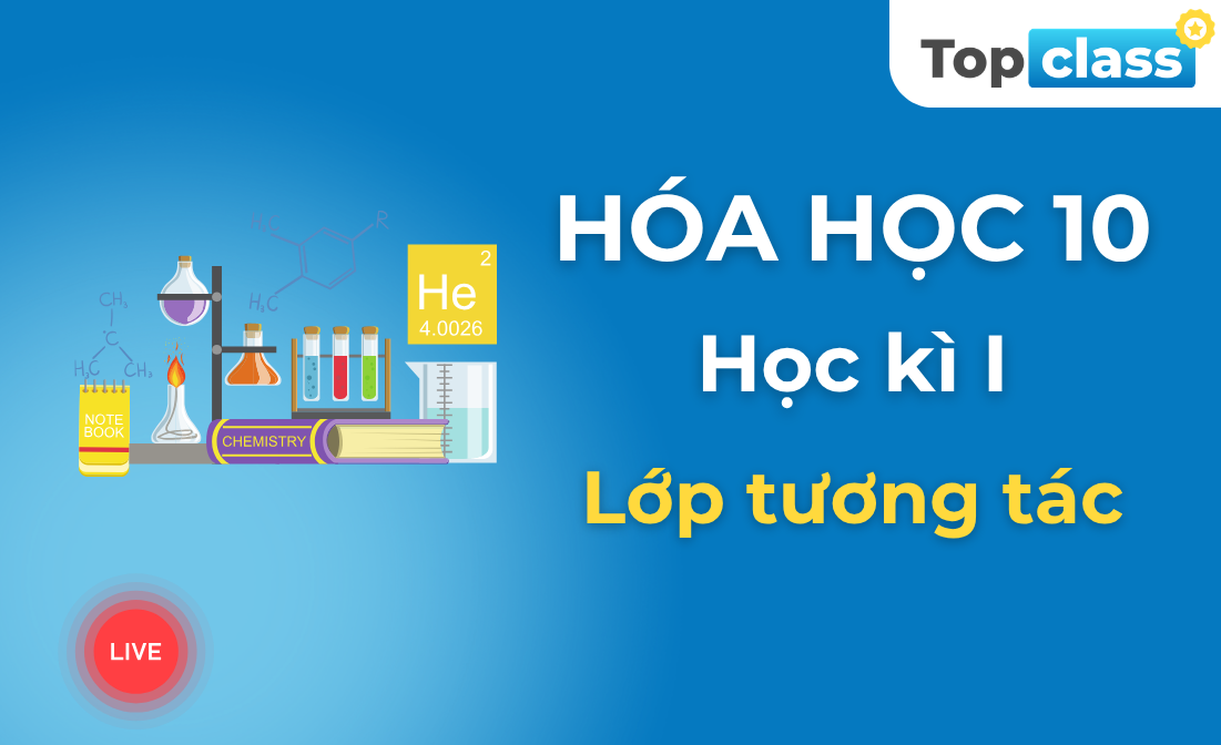 Hóa học 10 - Lớp tương tác - Học kì 1