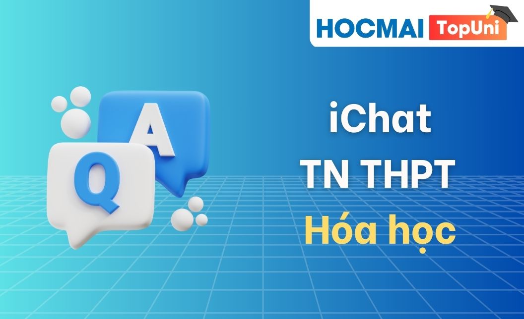 iChat TN THPT - Môn Hóa học