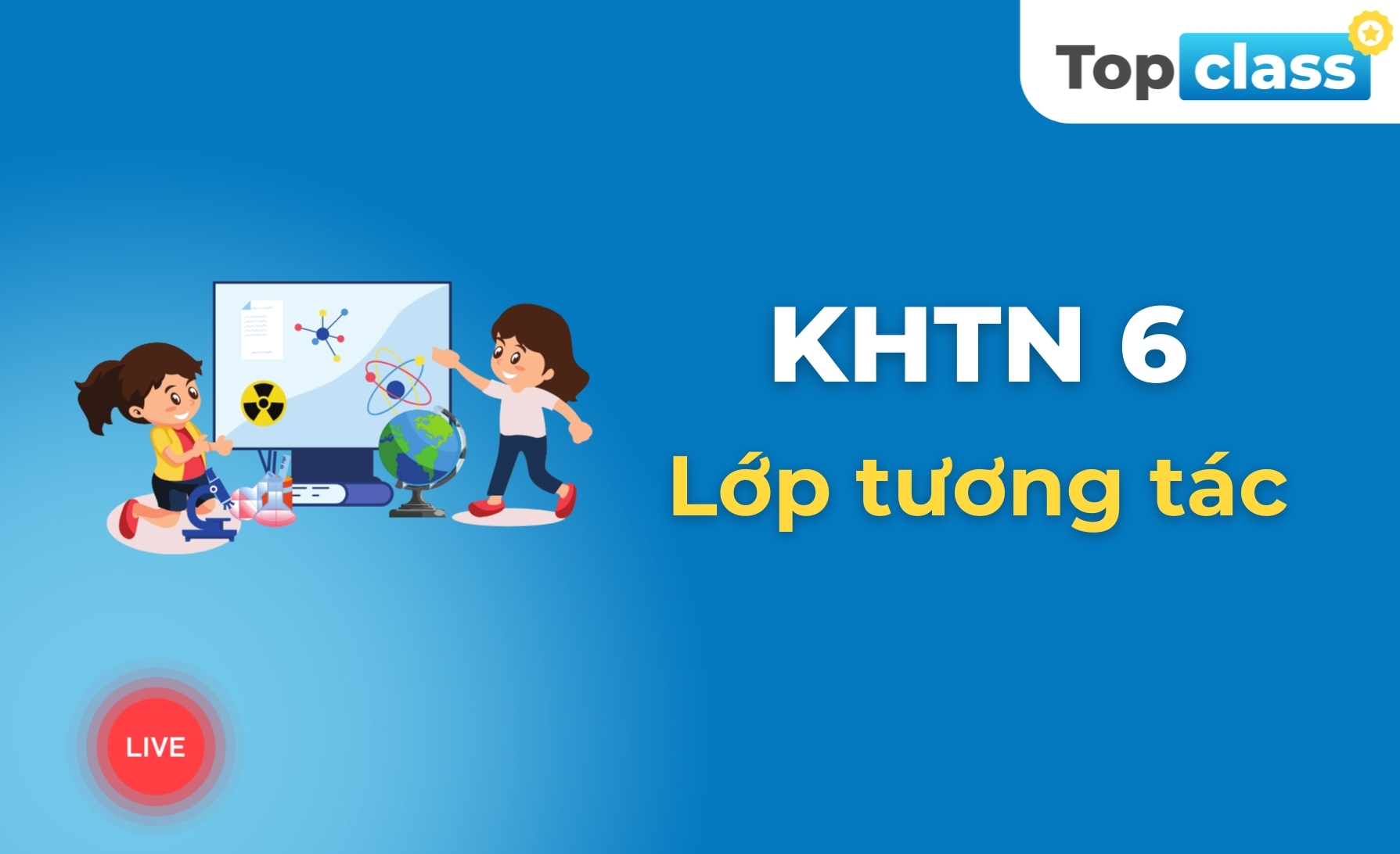 Khoa học tự nhiên 6 - Lớp tương tác