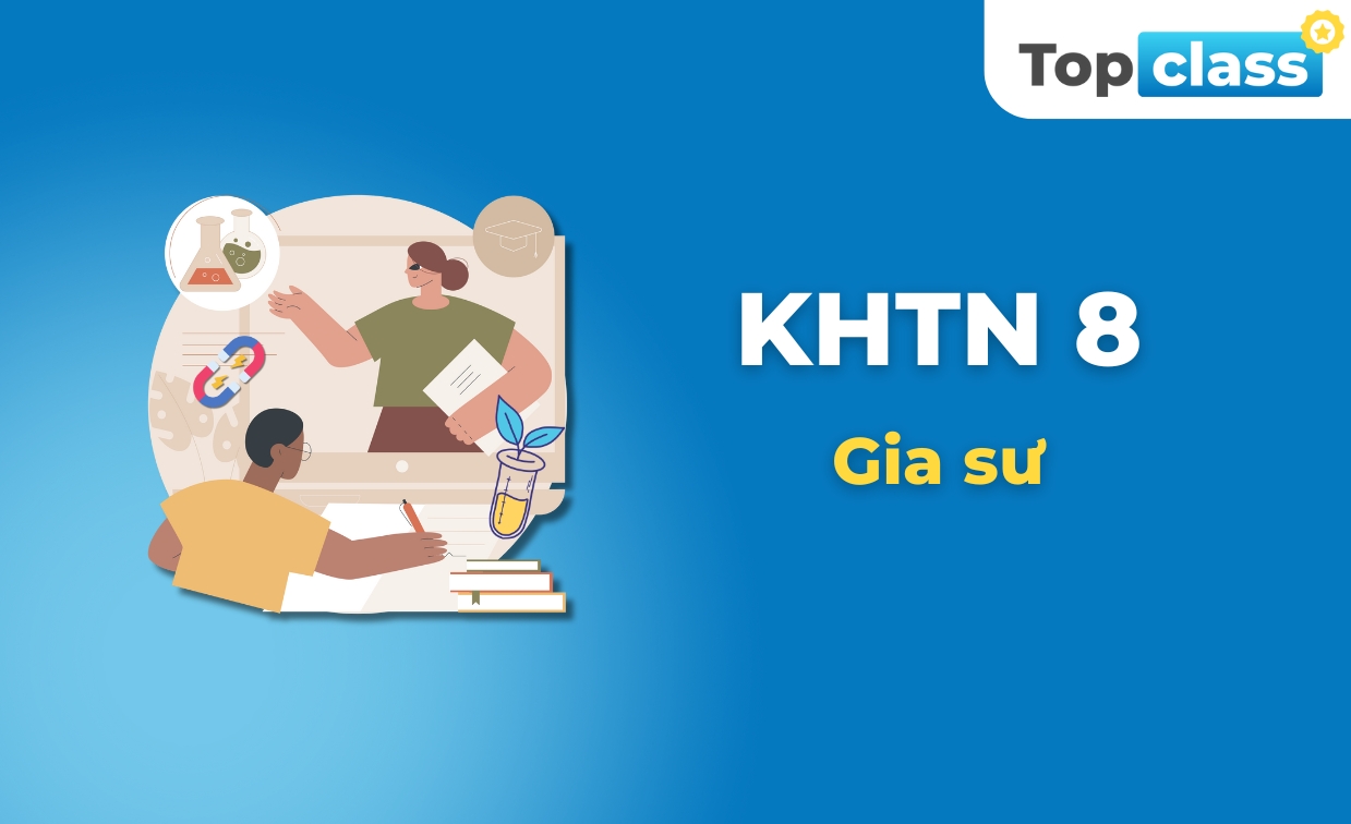Khoa học tự nhiên 8 - Gia sư