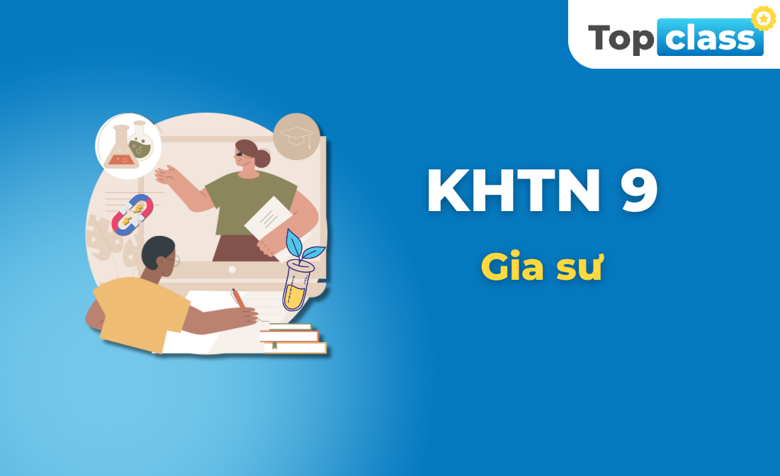 Khoa học tự nhiên 9 - Gia sư