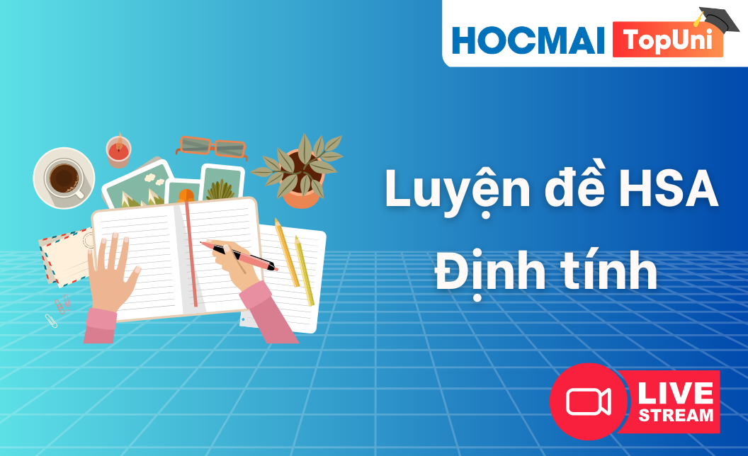 Luyện đề HSA - Phần Định tính