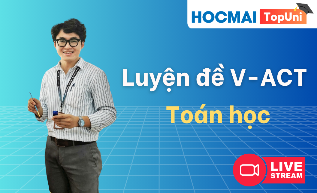 Luyện đề V-ACT - Môn Toán - Thầy Nam