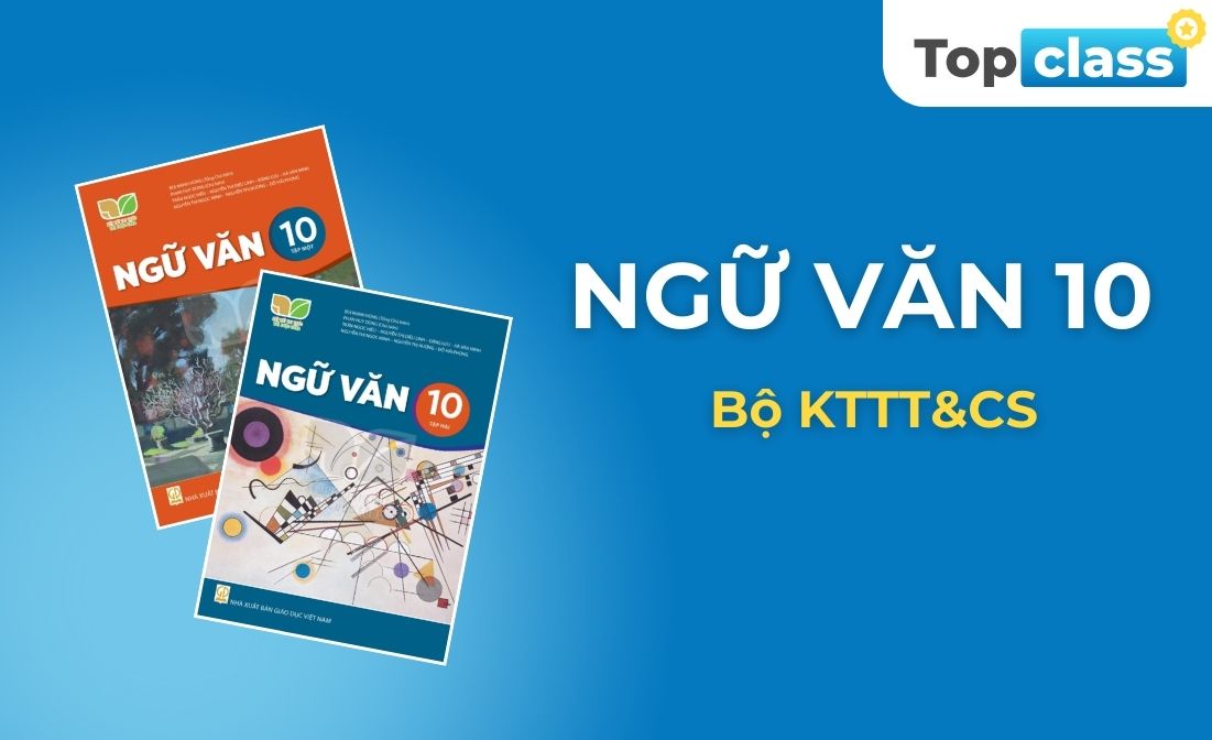 Ngữ văn 10 - Bộ KNTT&CS