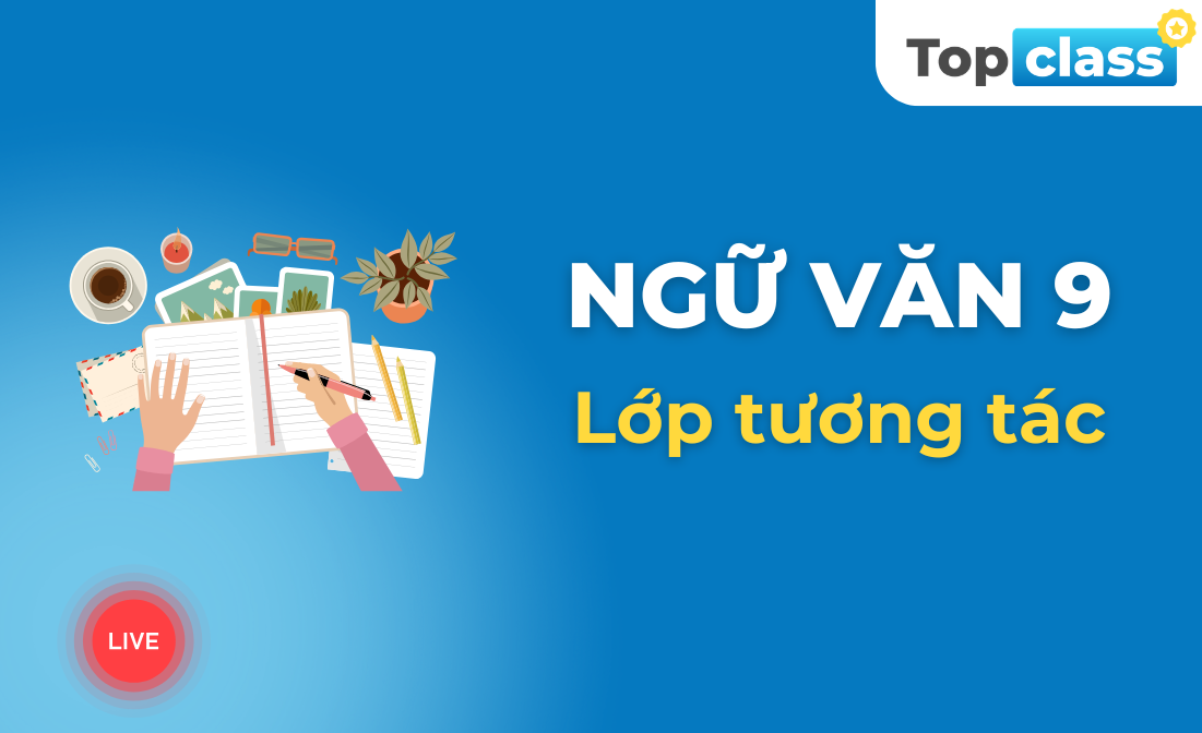 Ngữ văn 9 -  Lớp tương tác