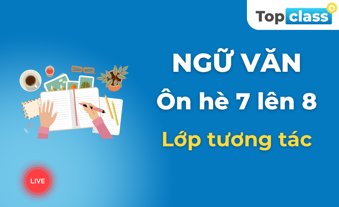 Ngữ Văn 8 - Lớp tương tác - Chương trình hè