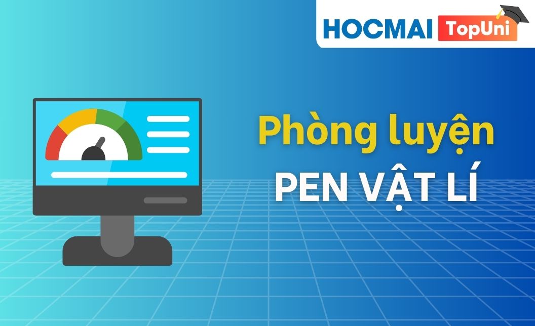 Phòng luyện PEN Vật lí