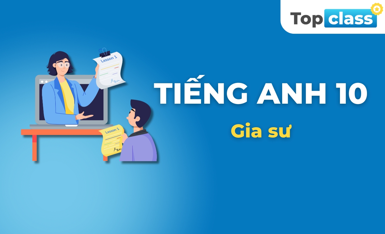 Tiếng Anh 10 - Gia sư 