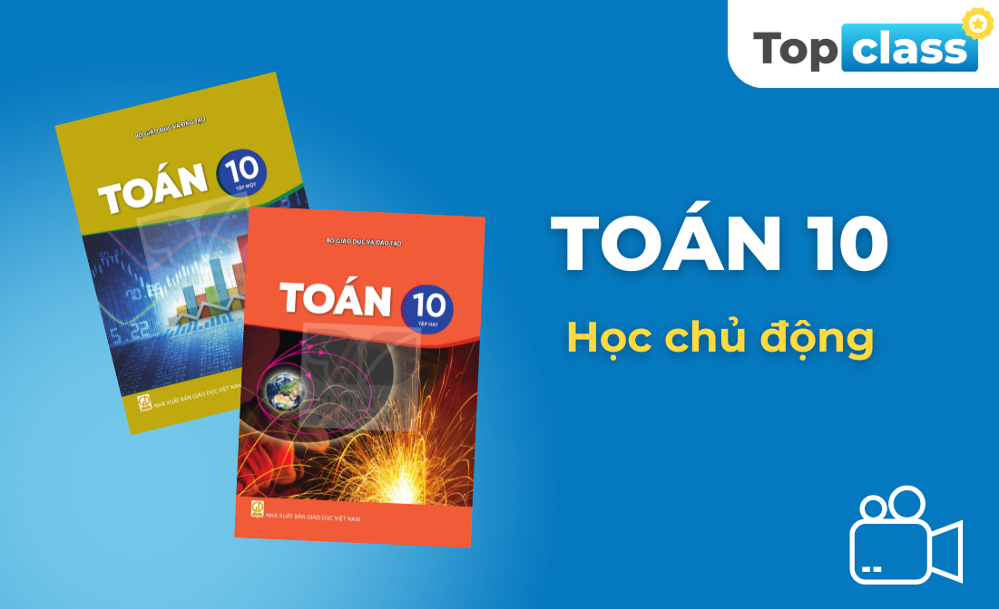 Toán 10 - Học chủ động