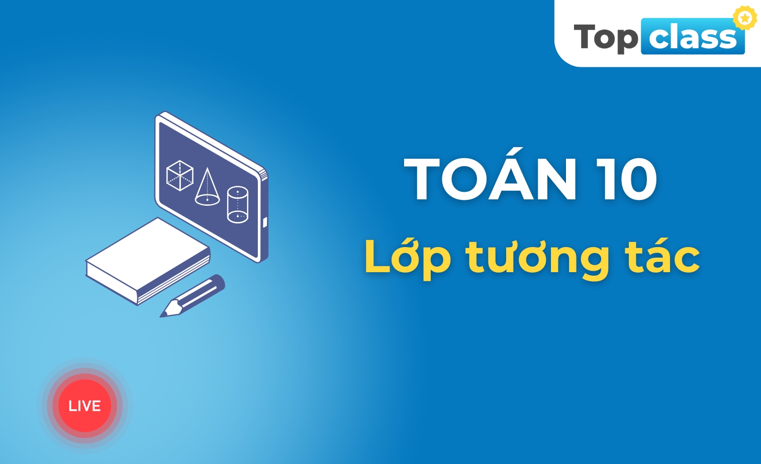 Toán 10 - Học kì II - Lớp tương tác