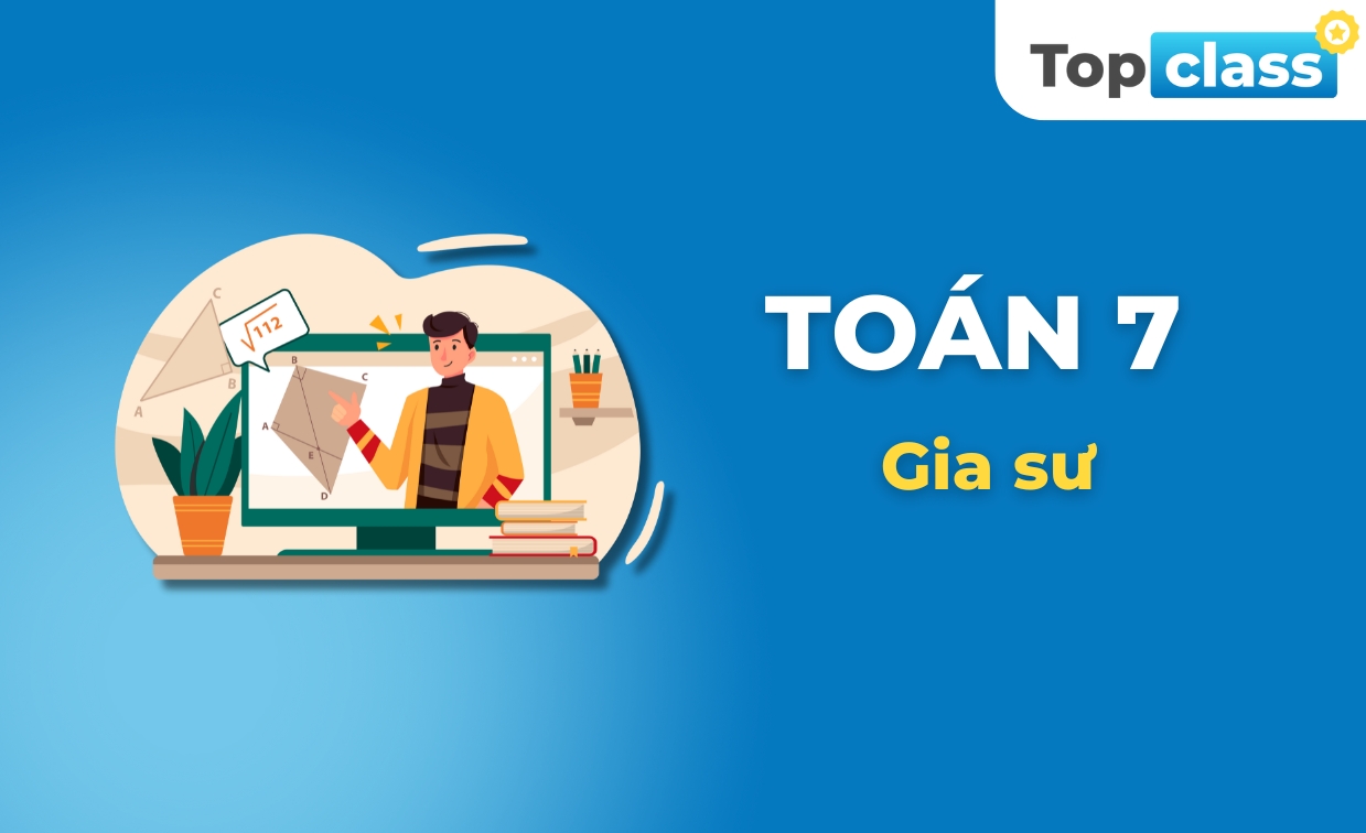Toán 7 - Gia sư