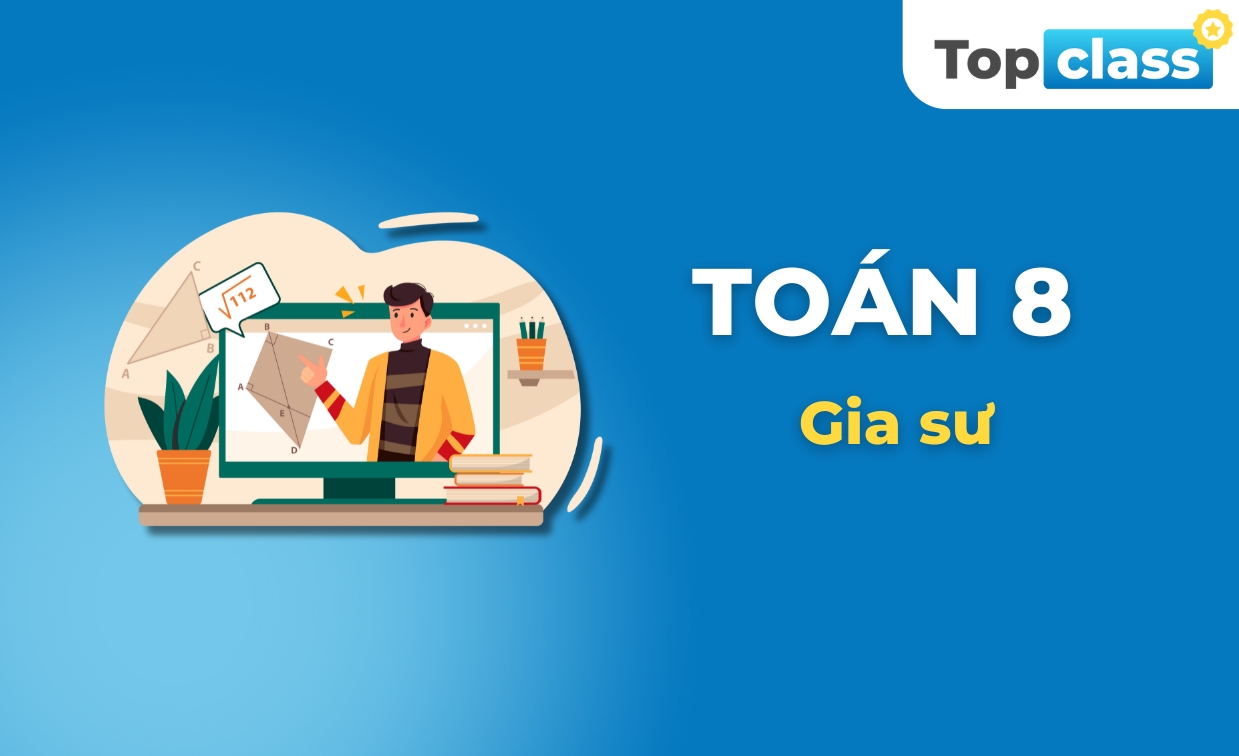 Toán 8 - Gia sư