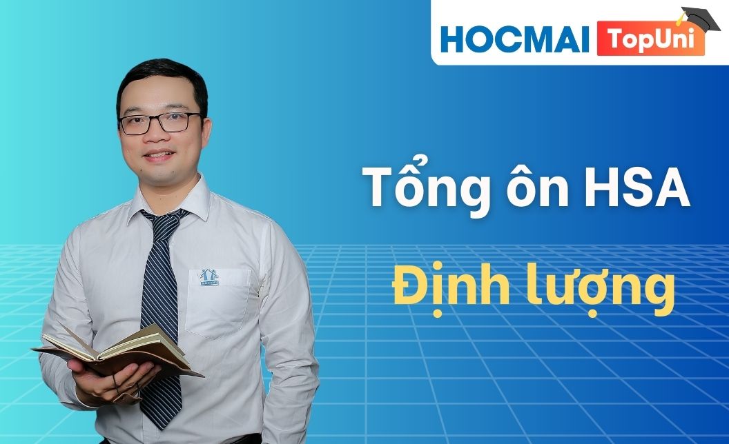 Tổng ôn HSA - Phần Định lượng