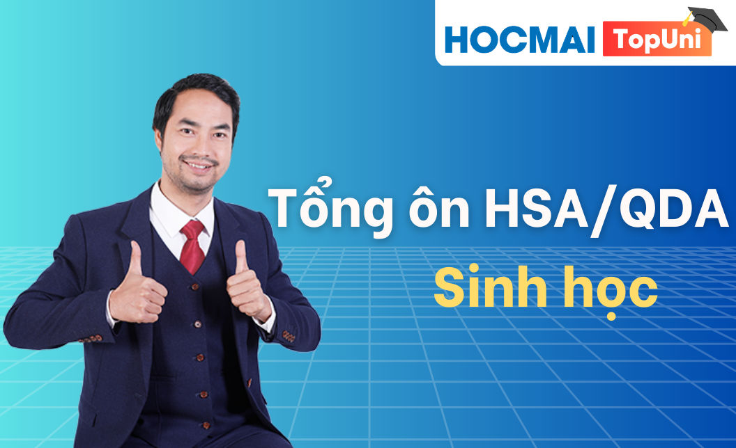 Tổng ôn HSA/QDA - Môn Sinh học
