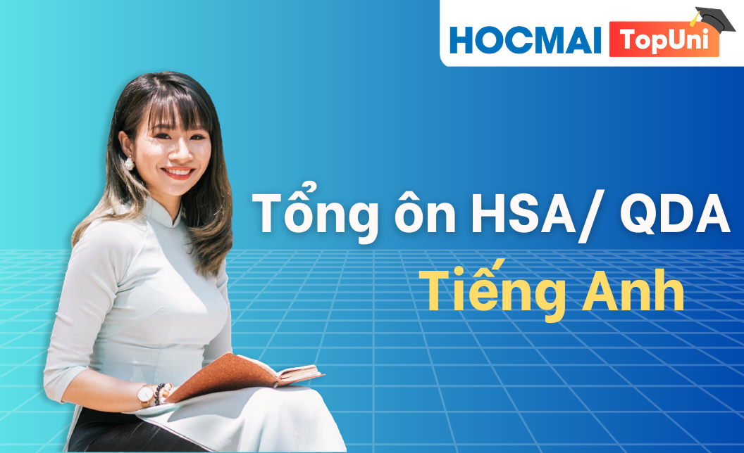 Tổng ôn HSA/QDA - Phần Tiếng Anh