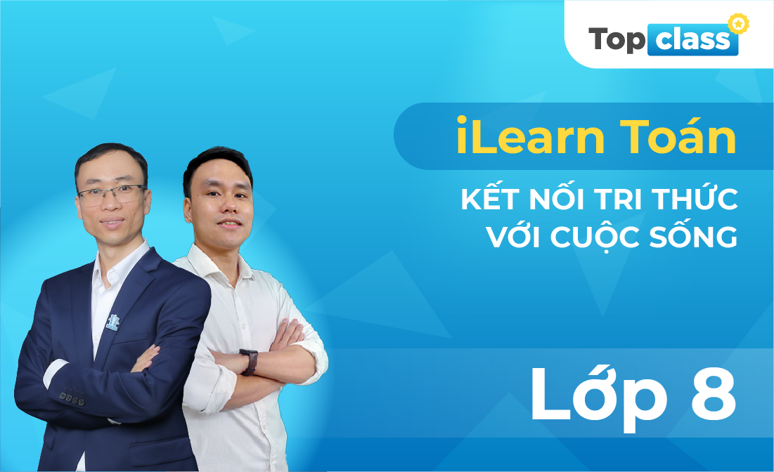 TopClass iLearn Toán 8 - Bộ Kết nối tri thức với cuộc sống