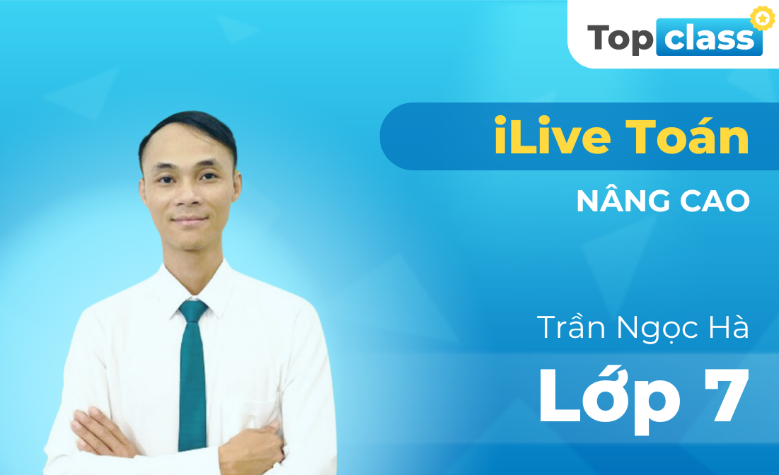 Topclass iLive Toán 7 (Nâng cao)