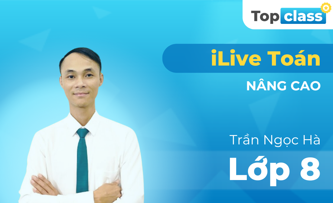 Topclass iLive Toán 8 (Nâng cao)