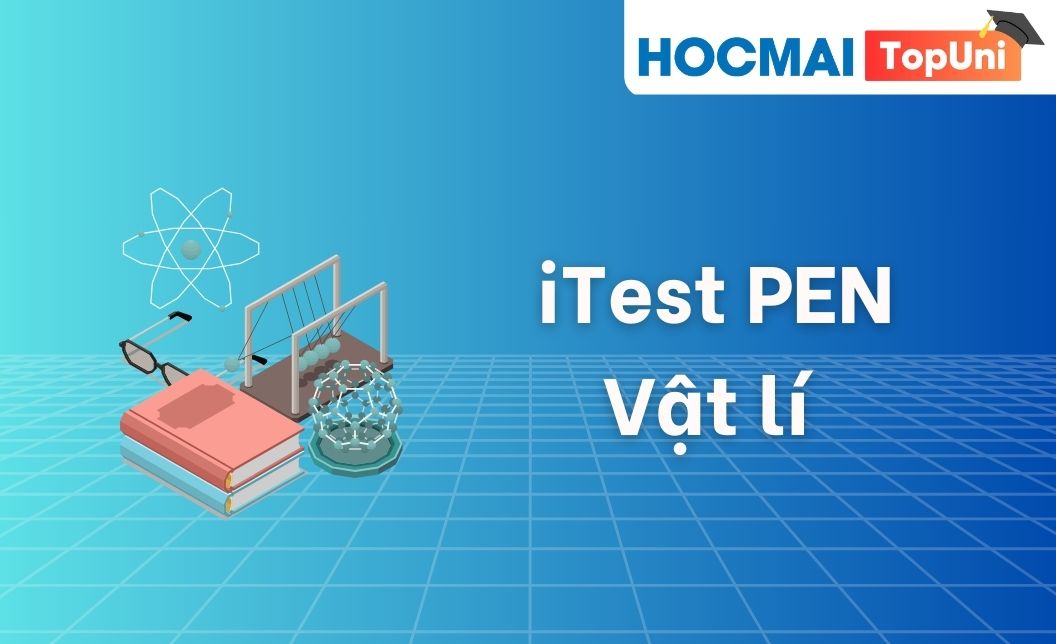 TopUni iTest PEN Vật lí