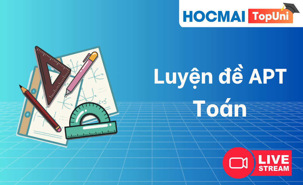 TopUni Luyện đề iLive APT - Toán