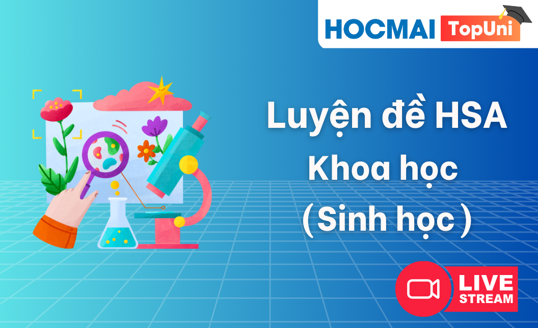 TopUni Luyện đề iLive HSA - Khoa học (Sinh học)