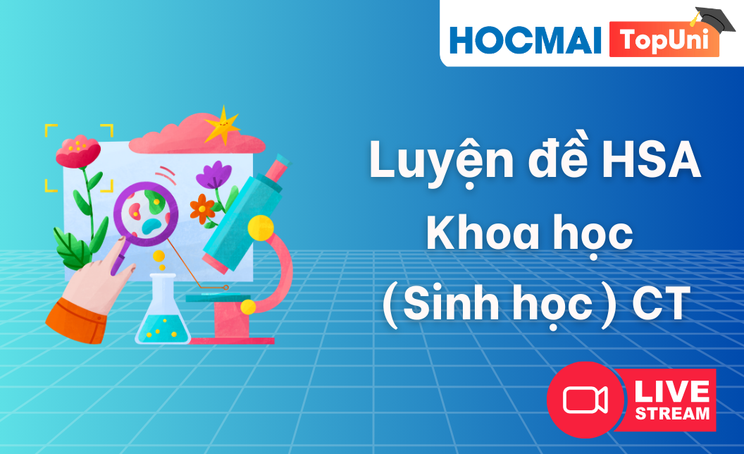 TopUni Luyện đề iLive HSA - Khoa học (Sinh học) CT1