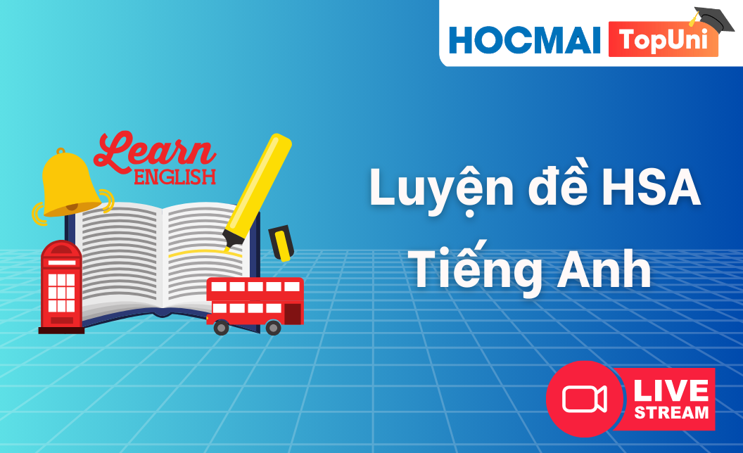 TopUni Luyện đề iLive HSA - Tiếng Anh