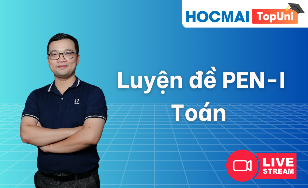 TopUni Luyện đề iLive PEN-I Toán 2