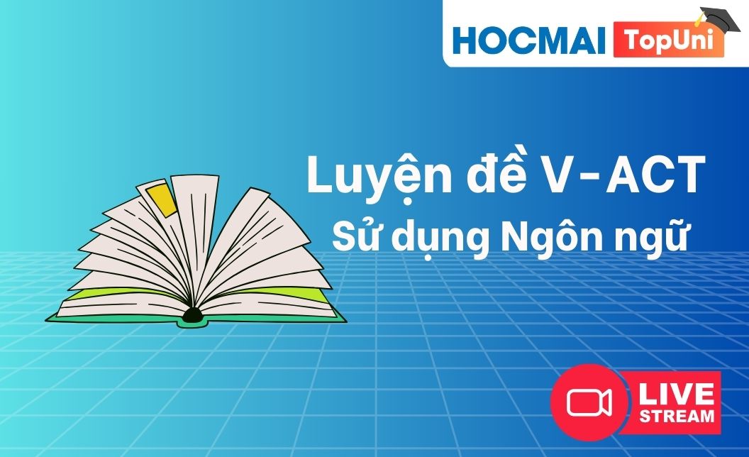 TopUni Luyện đề iLive V-ACT Sử dụng ngôn ngữ - KG1