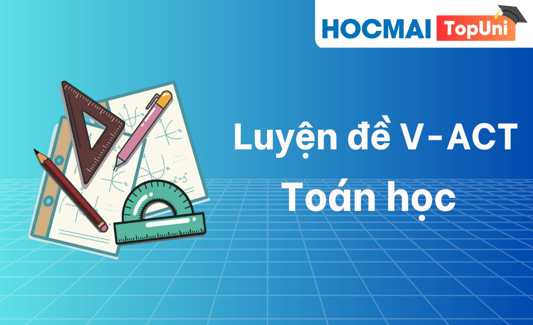 TopUni Luyện đề iLive V-ACT Toán học - KG1