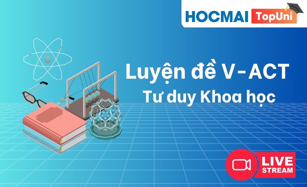 TopUni Luyện đề iLive V-ACT Tư duy khoa học - KG2