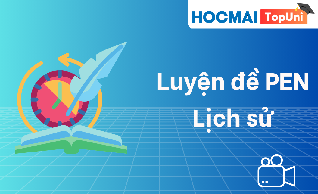 TopUni Luyện đề PEN Lịch sử