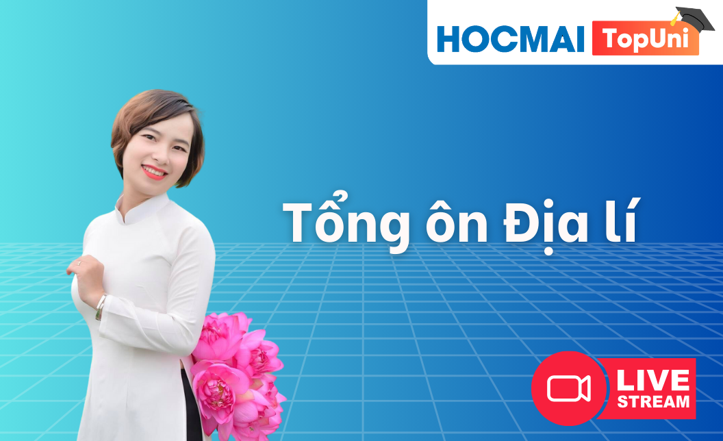 TopUni Tổng ôn iLive Địa lí 2