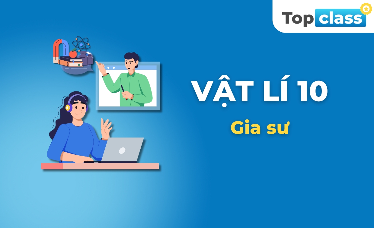 Vật lí 10 - Gia sư