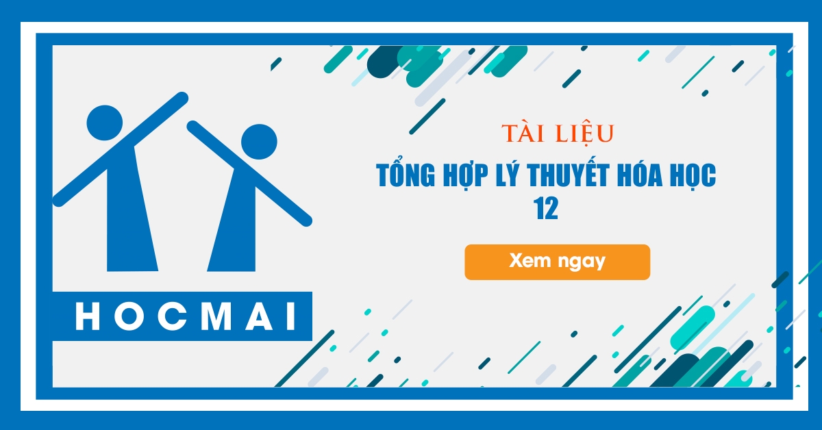 Tổng hợp lý thuyết hóa học 12