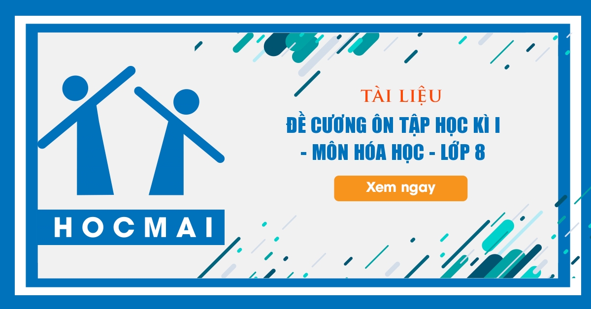 ĐỀ CƯƠNG ÔN TẬP HỌC KÌ I - MÔN HÓA HỌC - LỚP 8