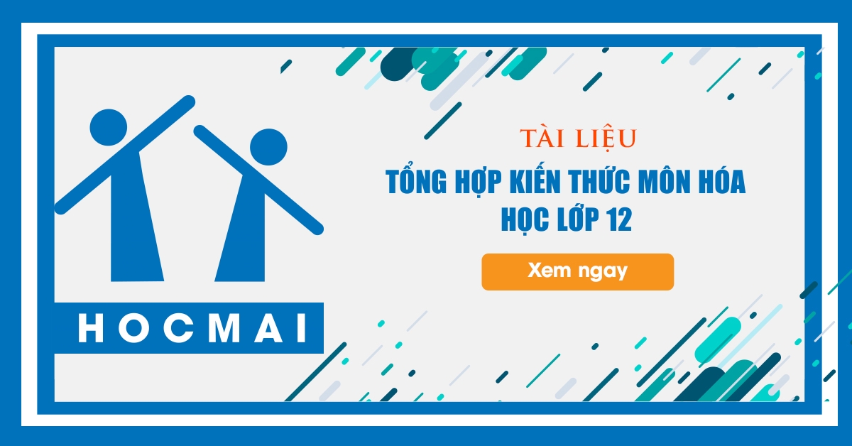 Tổng hợp kiến thức môn hóa học lớp 12